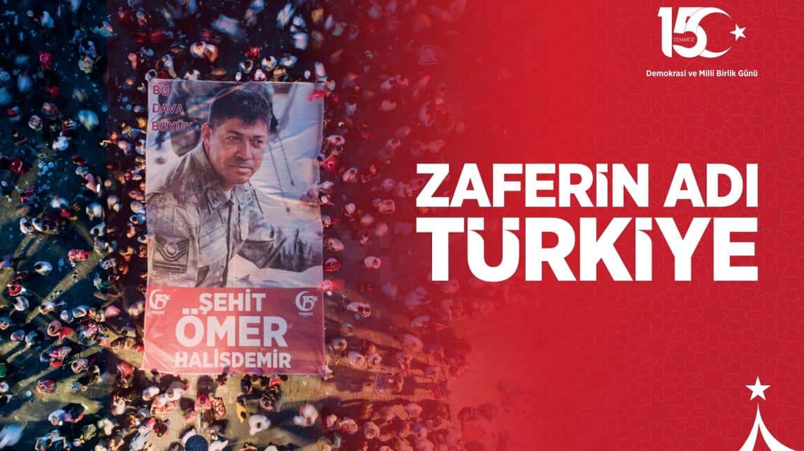 15 TEMMUZ ZAFERİN ADI TÜRKİYE